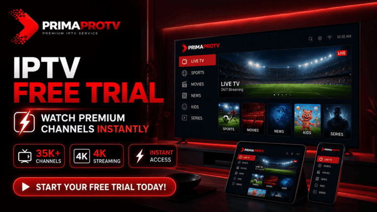 IPTV Free Trial – Watch Premium Channels Instantly | PrimaProTV