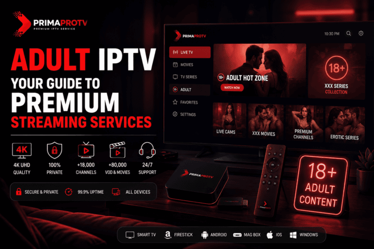 Adult IPTV Your Guide to Premium Streaming Services
